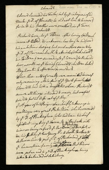 A handwritten page, in black ink copperplate handwriting on slightly aged paper. An archivist's pencil has added the reference 'GEO ADDL MSS 32 110' in the top right corner. The main text reads: 'Edward V. Edward succeeded his Father, but by ye intrigue of his Uncle ye D. of Gloucester, he did not live to be crown'd, for he & his Brother were smother'd in ye Tower. Richard III. Richard came to ye Throne after having spilt much innocent Blood, 'tis unknown how long he had form'd his ambitious designs, but most authors seem to lay ye D. of Clarences death & attainder (which disabl'd his Children from succeeding to ye Crown) to Richard's door, as well as ye having Edward IV children declar'd illegitimate, & afterwards murder'd. When these acts of cruelty were committed he was ye only remaining Male Heir of ye York family, Edward IV had left a daughter whom Richard, to secure all things, intended to marry, but was first forc'd to put his Wife out of ye Way. Ye 1st year of his Reign was chiefly taken up in quelling a very great Rebellion which was rais'd by ye D. of Buckingham (who had been his chief assistant in getting ye throne, & either broke with him on being refus'd ye Earldom & Possessions of Hereford, or on his Putting ye two Young P.s to death) & others to dethrone him & put ye E. of Richmond, ye last of ye Lancastrian family, in his place. But this was soon put an end to ye D. of Buckingham being taken & beheaded at Salisbury.